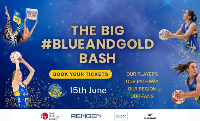 A graphic promoting The Big #BlueAndGold Bash which is being hosted by Team Bath Netball on Sunday 15th June 2025. It features the text 'Our players, our pathway, our region, our fans' and a call to action to book tickets.